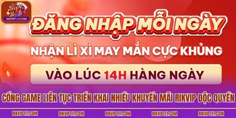 Cổng game liên tục triển khai nhiều khuyến mãi Rikvip độc quyền