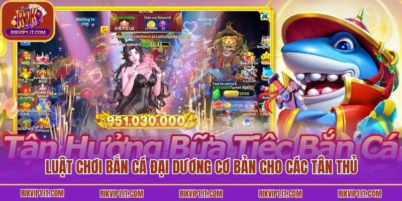 Luật chơi bắn cá đại dương cơ bản cho các tân thủ